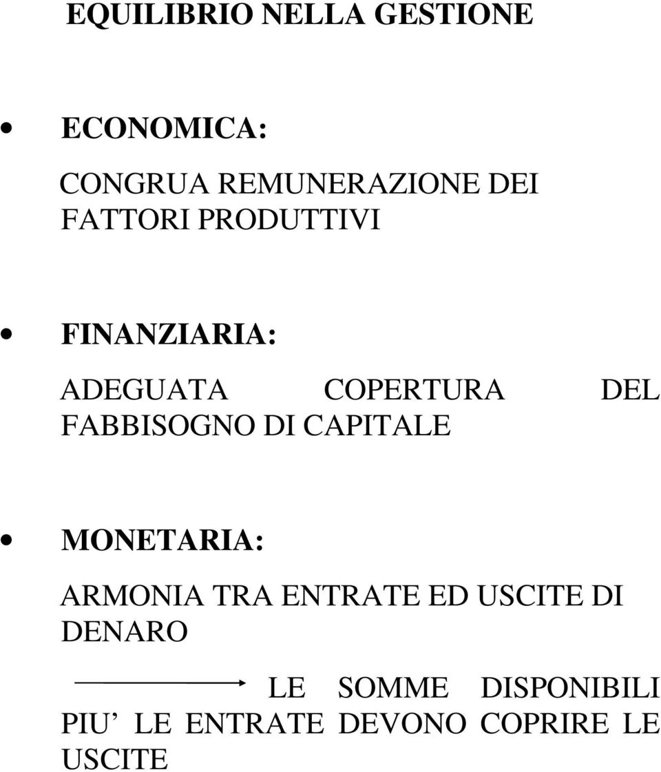 FABBISOGNO DI CAPITALE MONETARIA: ARMONIA TRA ENTRATE ED