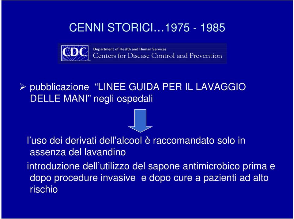 in assenza del lavandino introduzione dell utilizzo del sapone