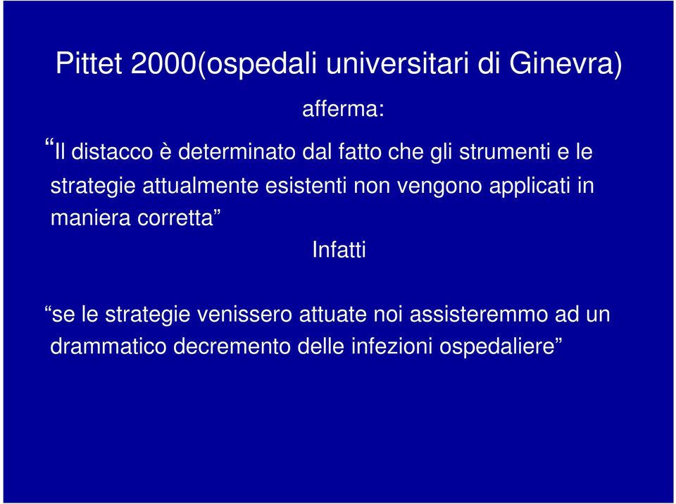 esistenti non vengono applicati in maniera corretta Infatti se le strategie