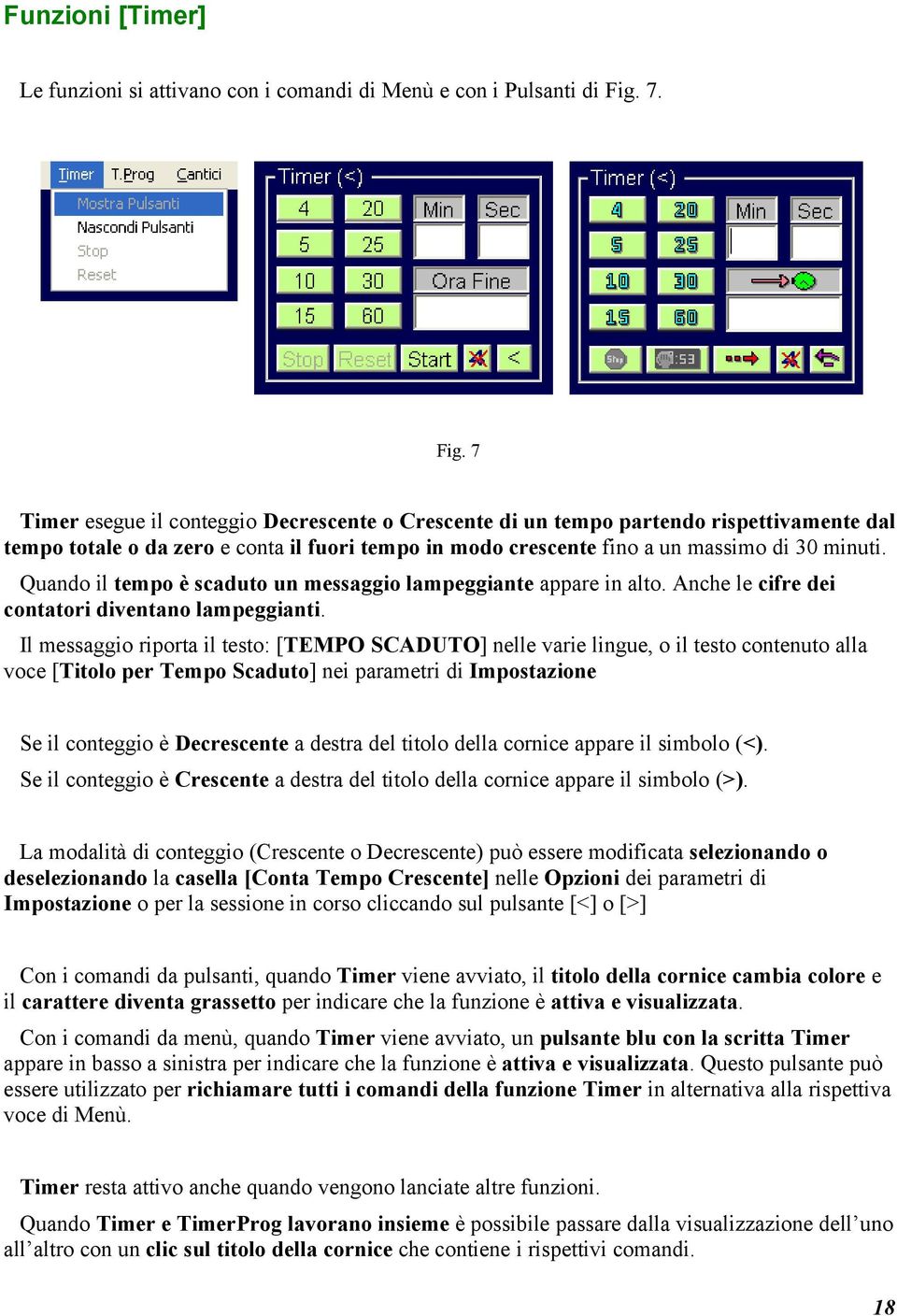 Quando il tempo è scaduto un messaggio lampeggiante appare in alto. Anche le cifre dei contatori diventano lampeggianti.