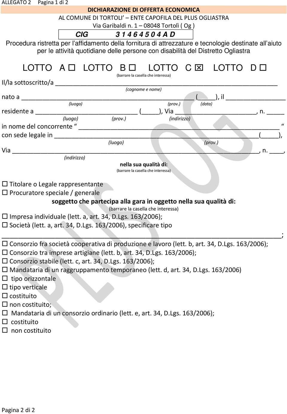 disabilità del Distretto Ogliastra LOTTO A LOTTO B LOTTO C LOTTO D (barrare la casella che interessa) Il/la sottoscritto/a (cognome e nome) nato a ( ), il (luogo) (prov.