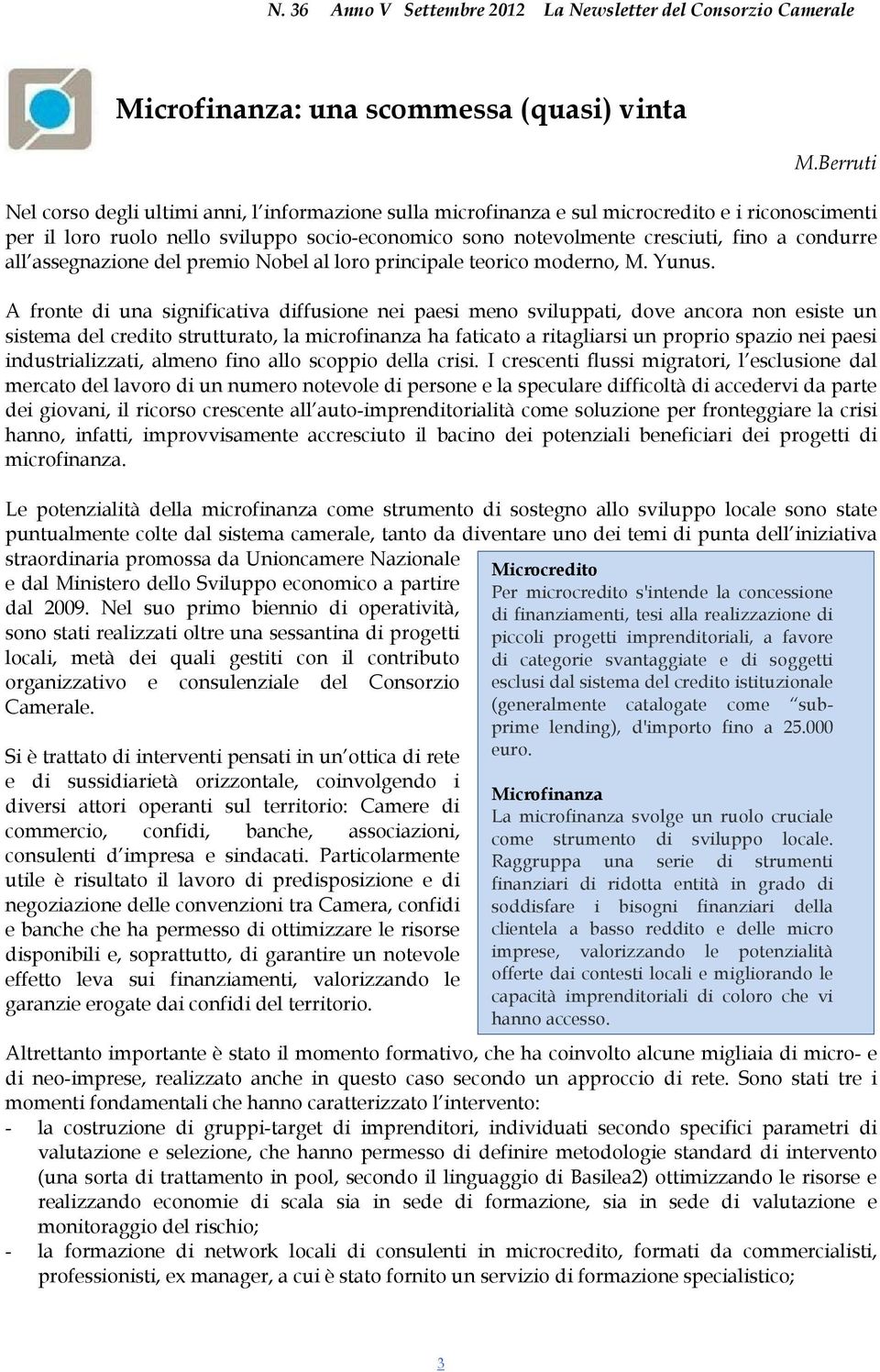 condurre all assegnazione del premio Nobel al loro principale teorico moderno, M. Yunus.