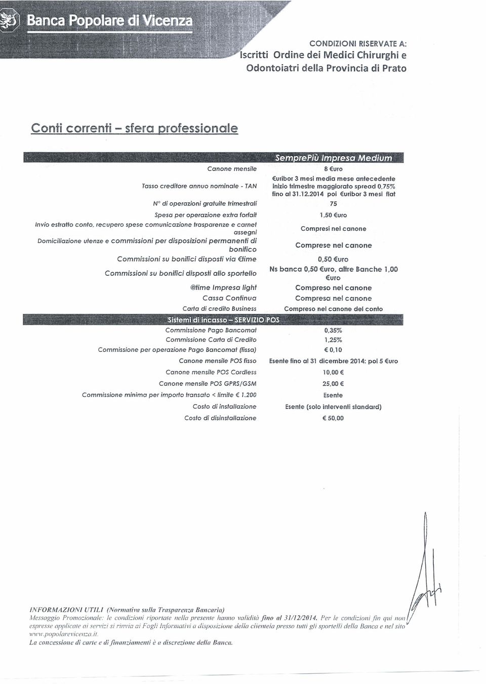 recupero spese comunicazione trasparenze e carnet assegni Domiciliazione utenze e commissioni per disposizioni permanenti di bonifico Commissioni su bonifici disposti via time Commissioni su bonifici