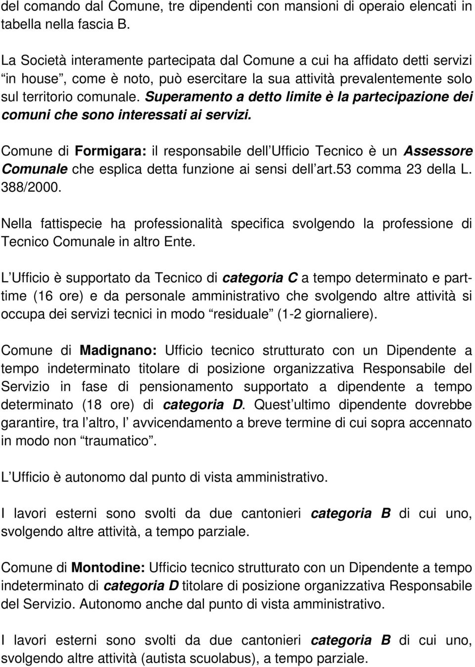 Superamento a detto limite è la partecipazione dei comuni che sono interessati ai servizi.