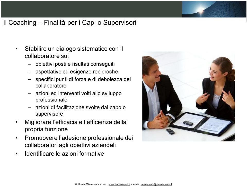 interventi volti allo sviluppo professionale azioni di facilitazione svolte dal capo o supervisore Migliorare l efficacia e l