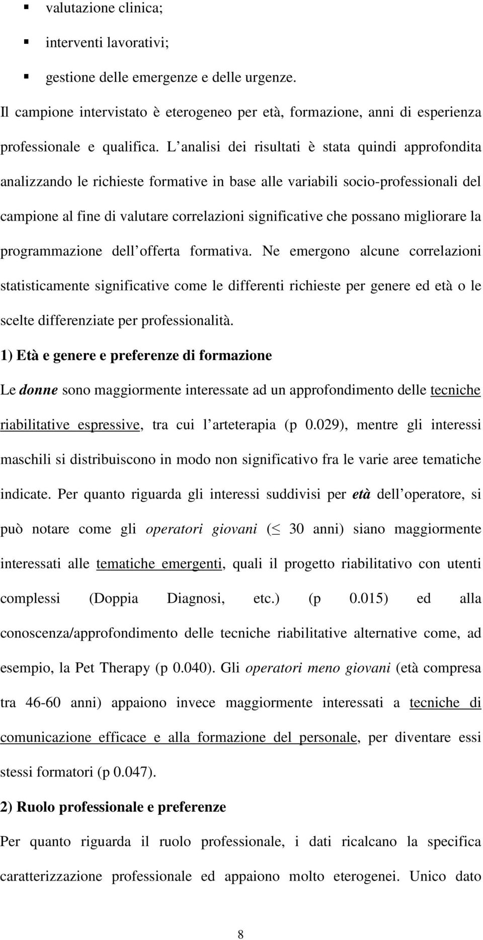 possano migliorare la programmazione dell offerta formativa.