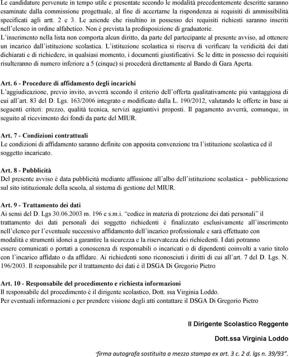 Non è prevista la predisposizione di graduatorie.