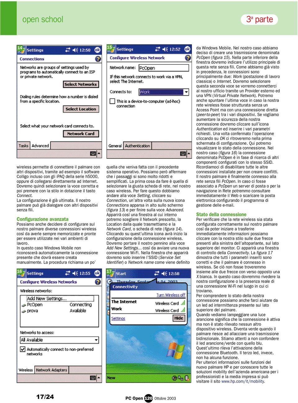 Il nostro palmare può già dialogare con altri dispositivi senza fili.