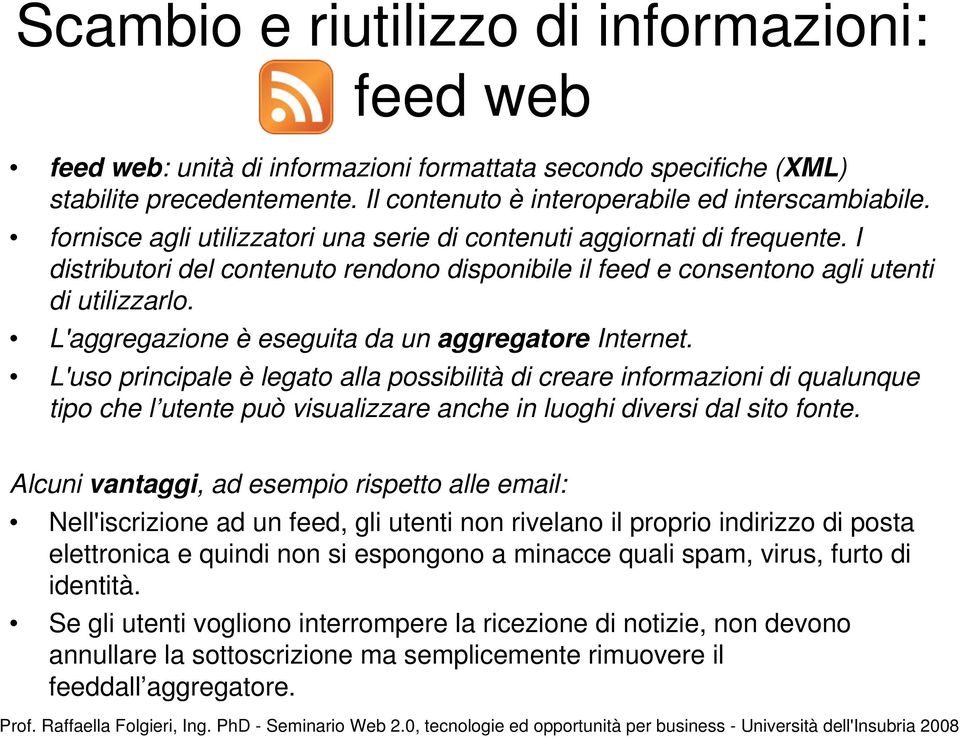 L'aggregazione è eseguita da un aggregatore Internet.