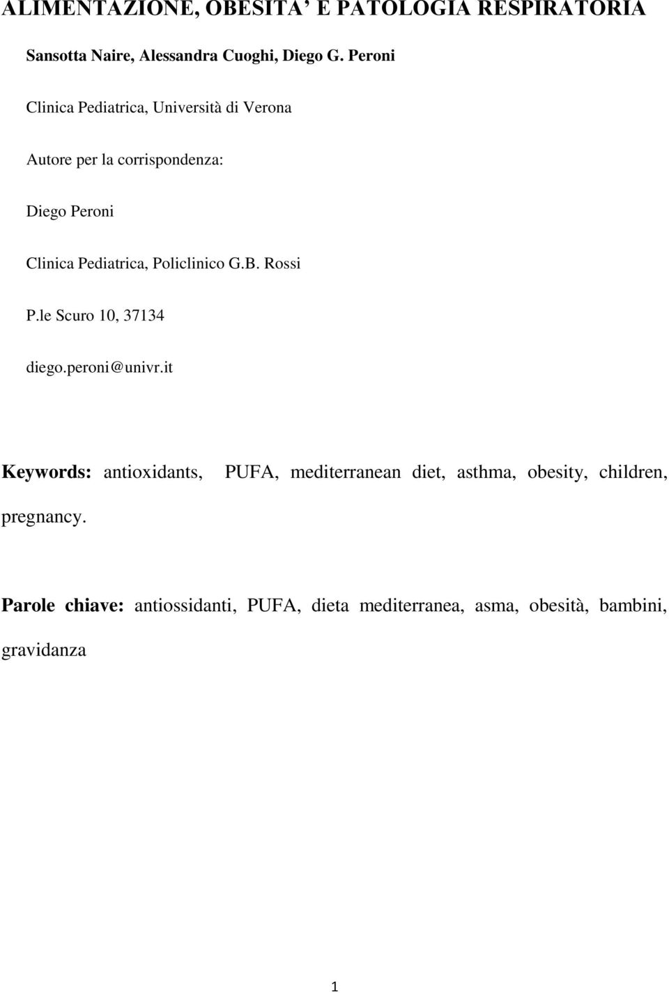 Policlinico G.B. Rossi P.le Scuro 10, 37134 diego.peroni@univr.