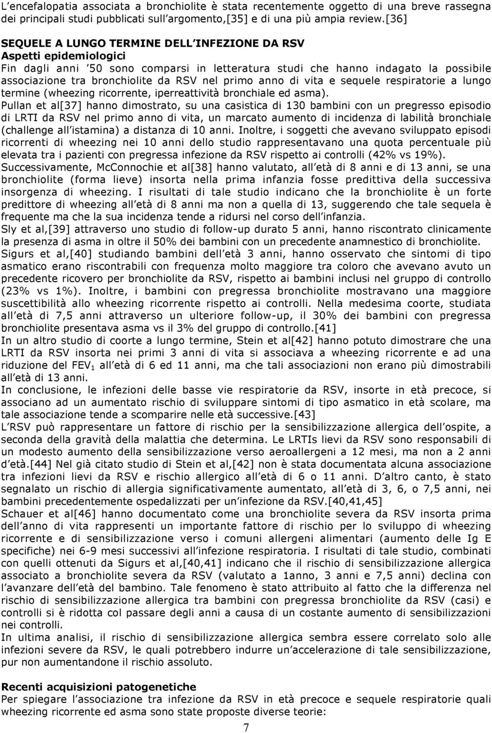 vita e sequele respiratrie a lung termine (wheezing ricrrente, iperreattività brnchiale ed asma).