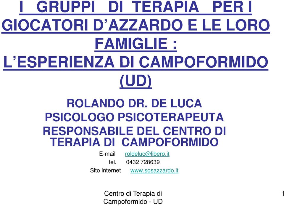 DE LUCA PSICOLOGO PSICOTERAPEUTA RESPONSABILE DEL CENTRO DI TERAPIA