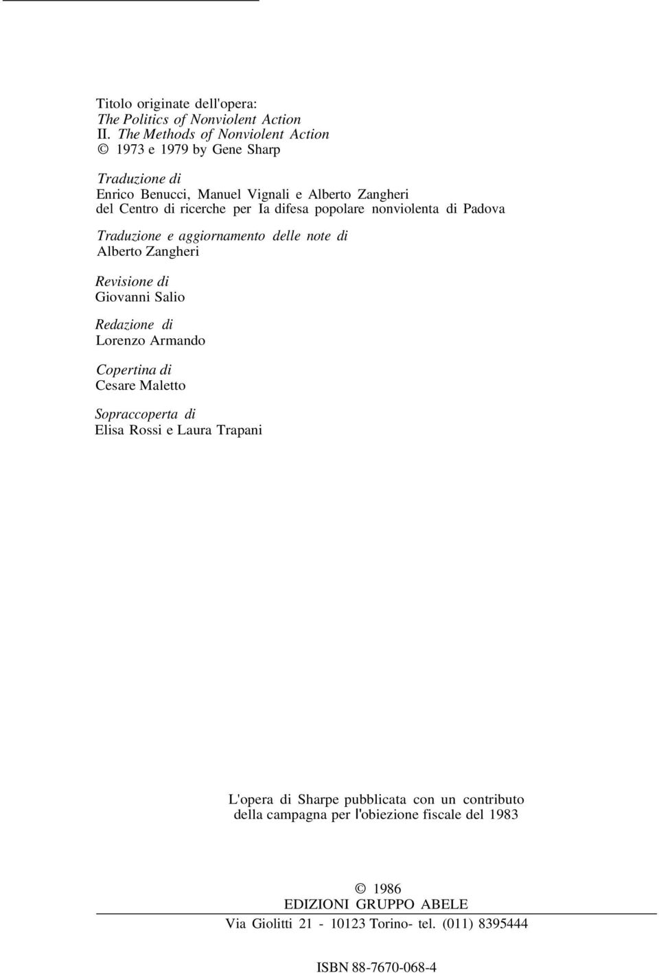 difesa popolare nonviolenta di Padova Traduzione e aggiornamento delle note di Alberto Zangheri Revisione di Giovanni Salio Redazione di Lorenzo Armando