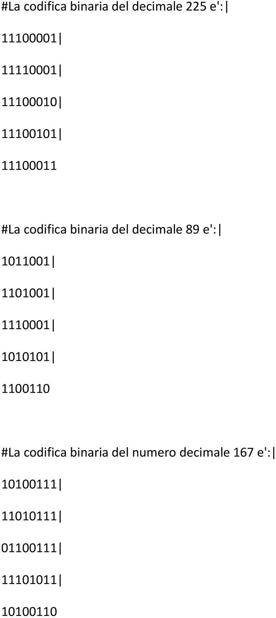 e': 1011001 1101001 1110001 1010101 1100110 #La codifica binaria