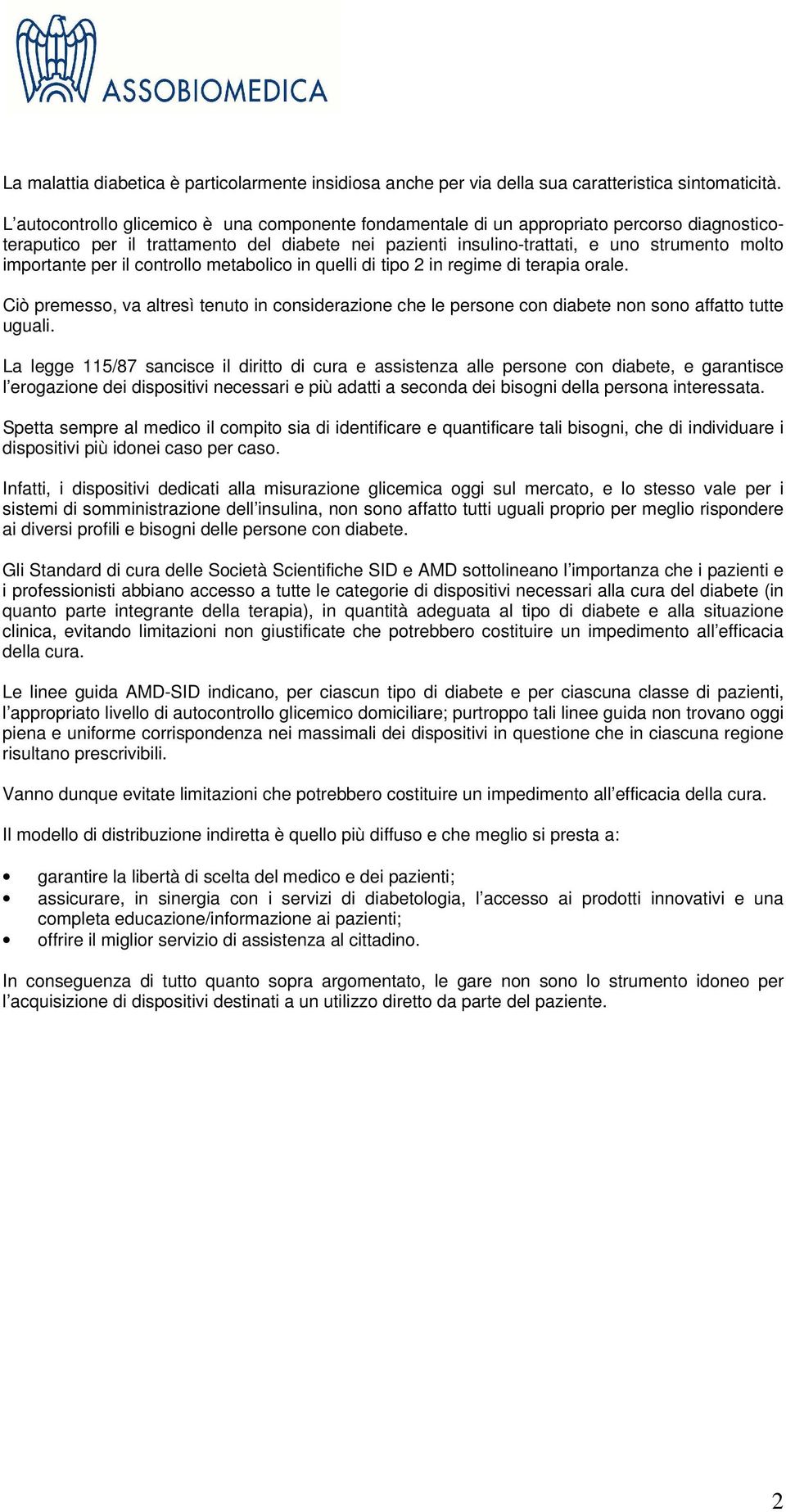 importante per il controllo metabolico in quelli di tipo 2 in regime di terapia orale. Ciò premesso, va altresì tenuto in considerazione che le persone con diabete non sono affatto tutte uguali.