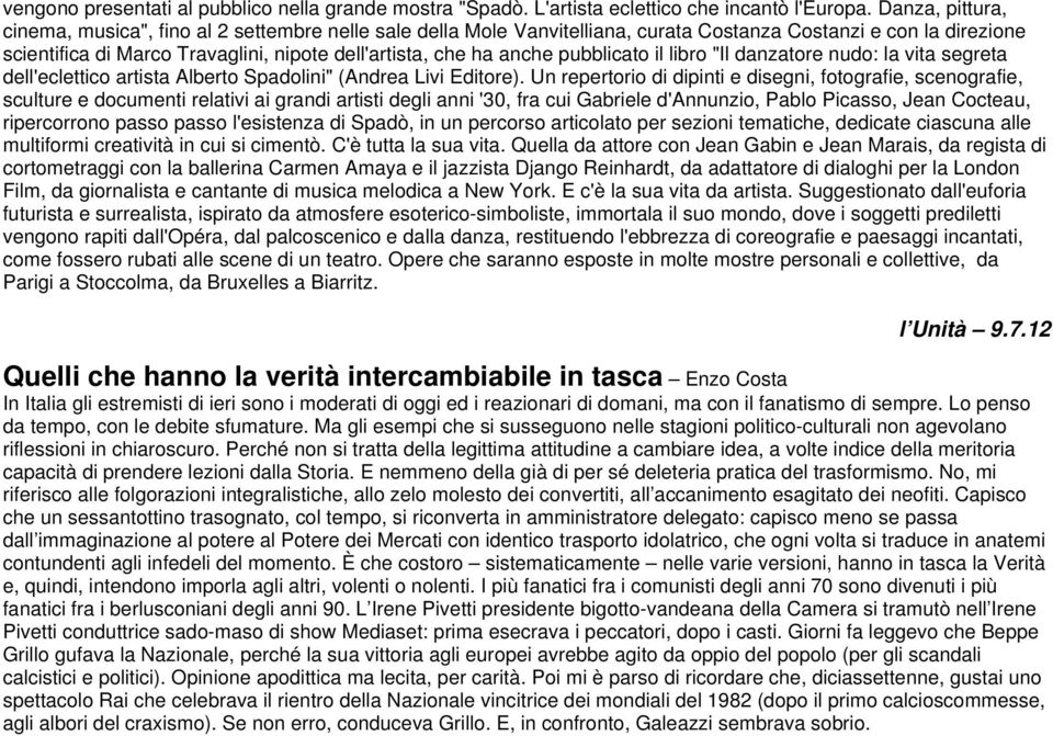 anche pubblicato il libro "Il danzatore nudo: la vita segreta dell'eclettico artista Alberto Spadolini" (Andrea Livi Editore).