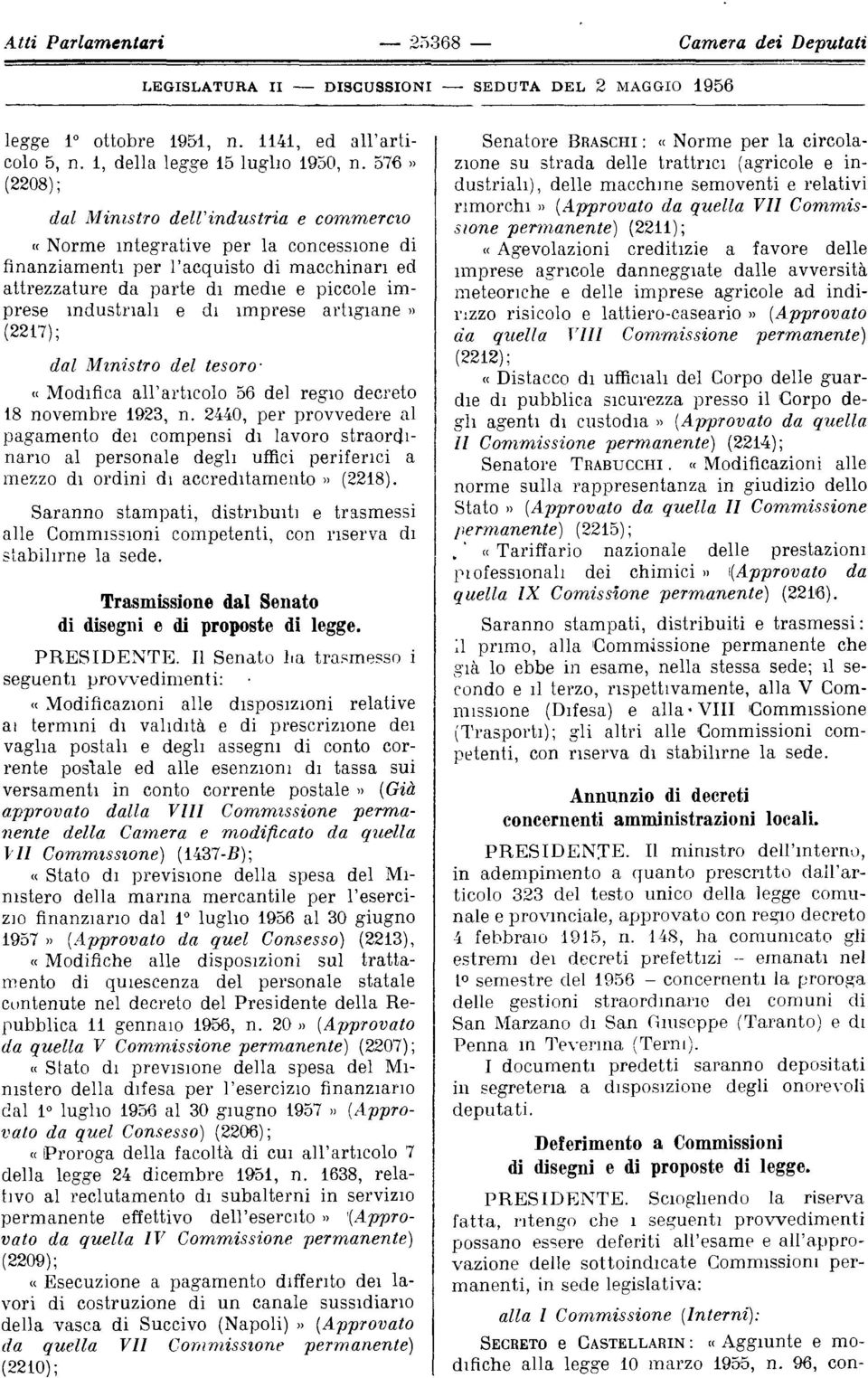 industriali e di imprese artigiane 1) (2217); dal Mznistro del tesoro. U Modifica all articolo 86 del regio decreto i8 novembre 1923, n.