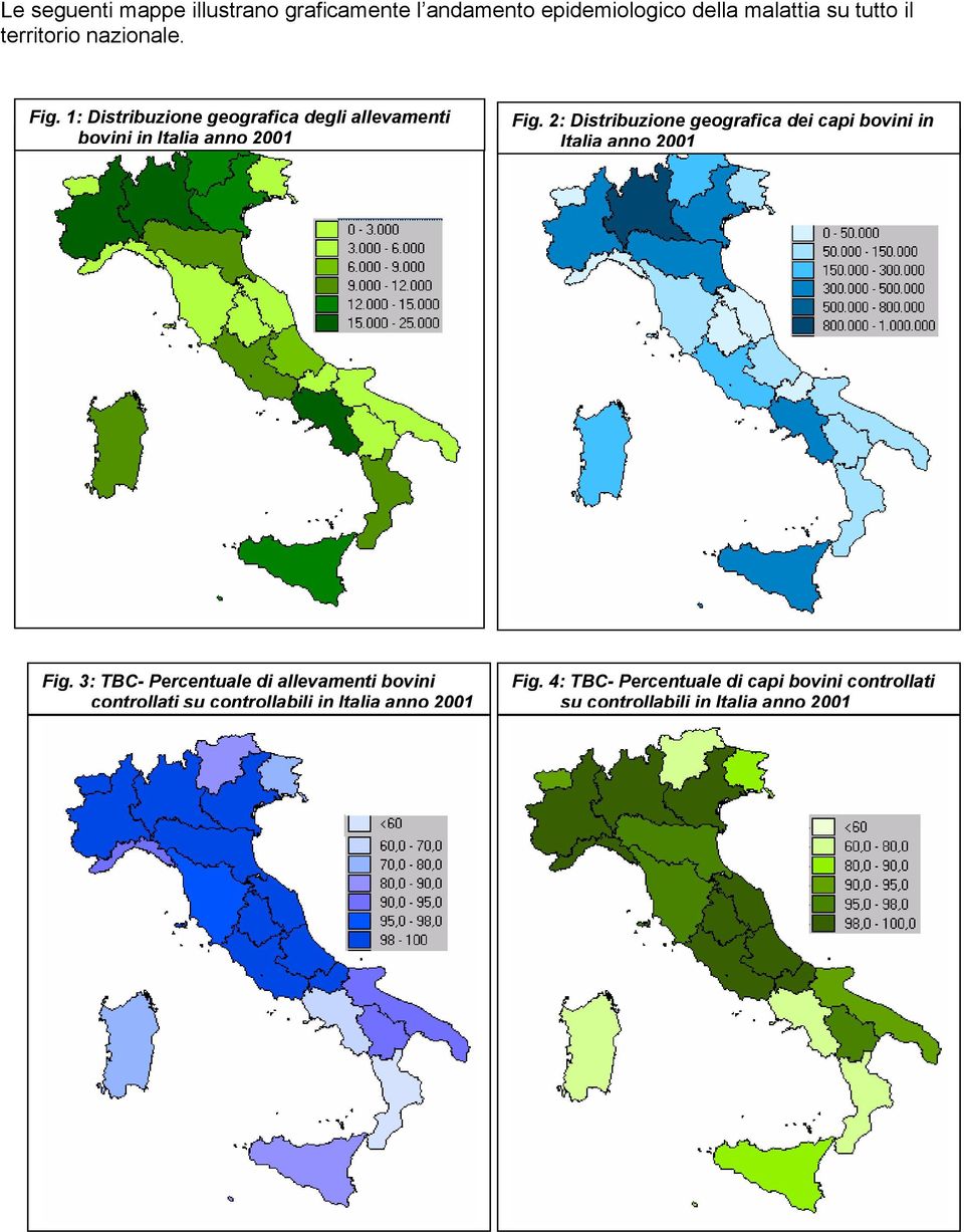 2: Distribuzione geografica dei capi bovini in Italia anno 2001 Fig.