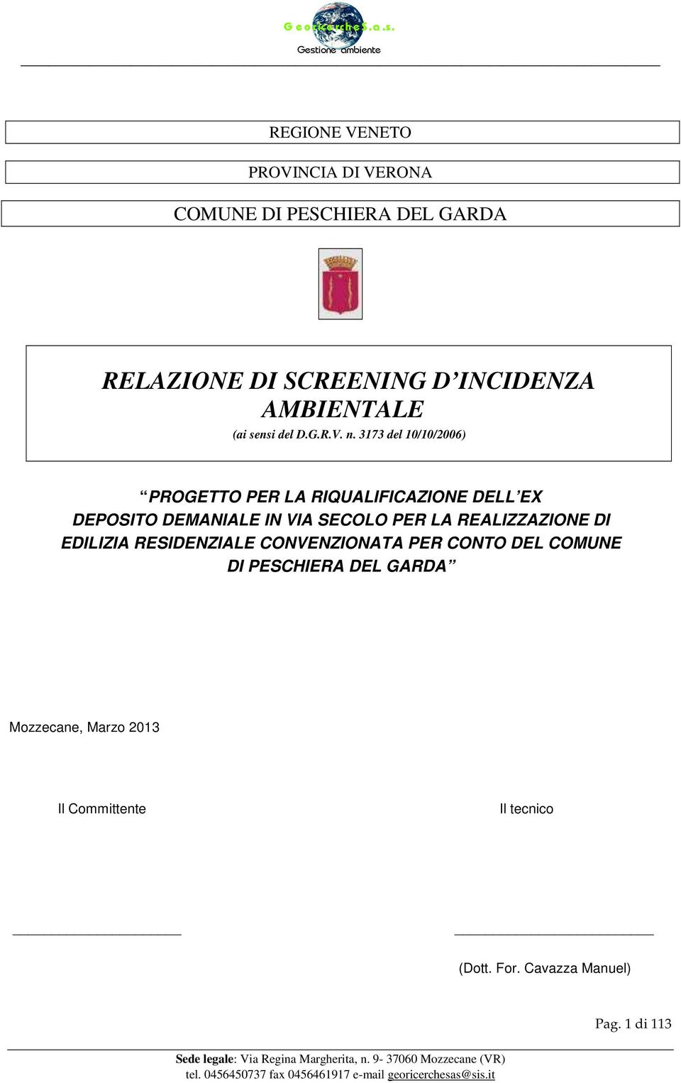 3173 del 10/10/2006) PROGETTO PER LA RIQUALIFICAZIONE DELL EX DEPOSITO DEMANIALE IN VIA SECOLO PER LA