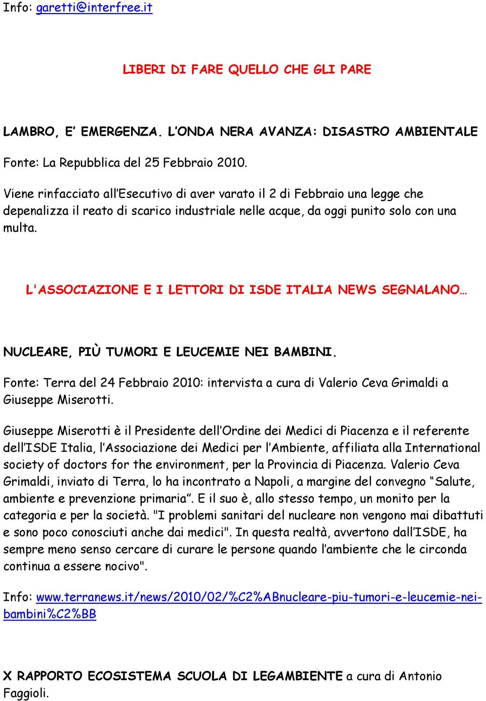 L'ASSOCIAZIONE E I LETTORI DI ISDE ITALIA NEWS SEGNALANO NUCLEARE, PIÙ TUMORI E LEUCEMIE NEI BAMBINI.