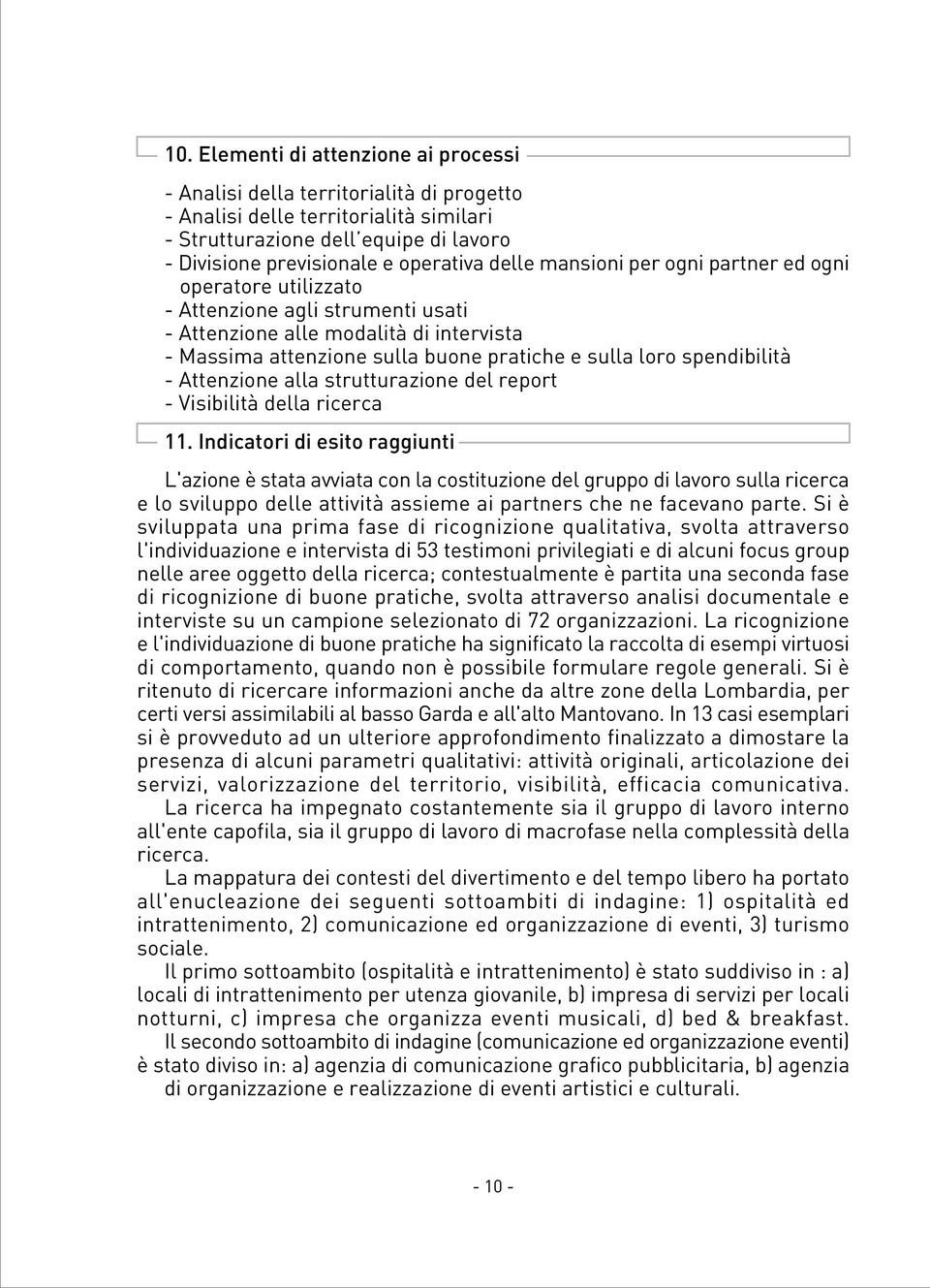 spendibilità - Attenzione alla strutturazione del report - Visibilità della ricerca 11.