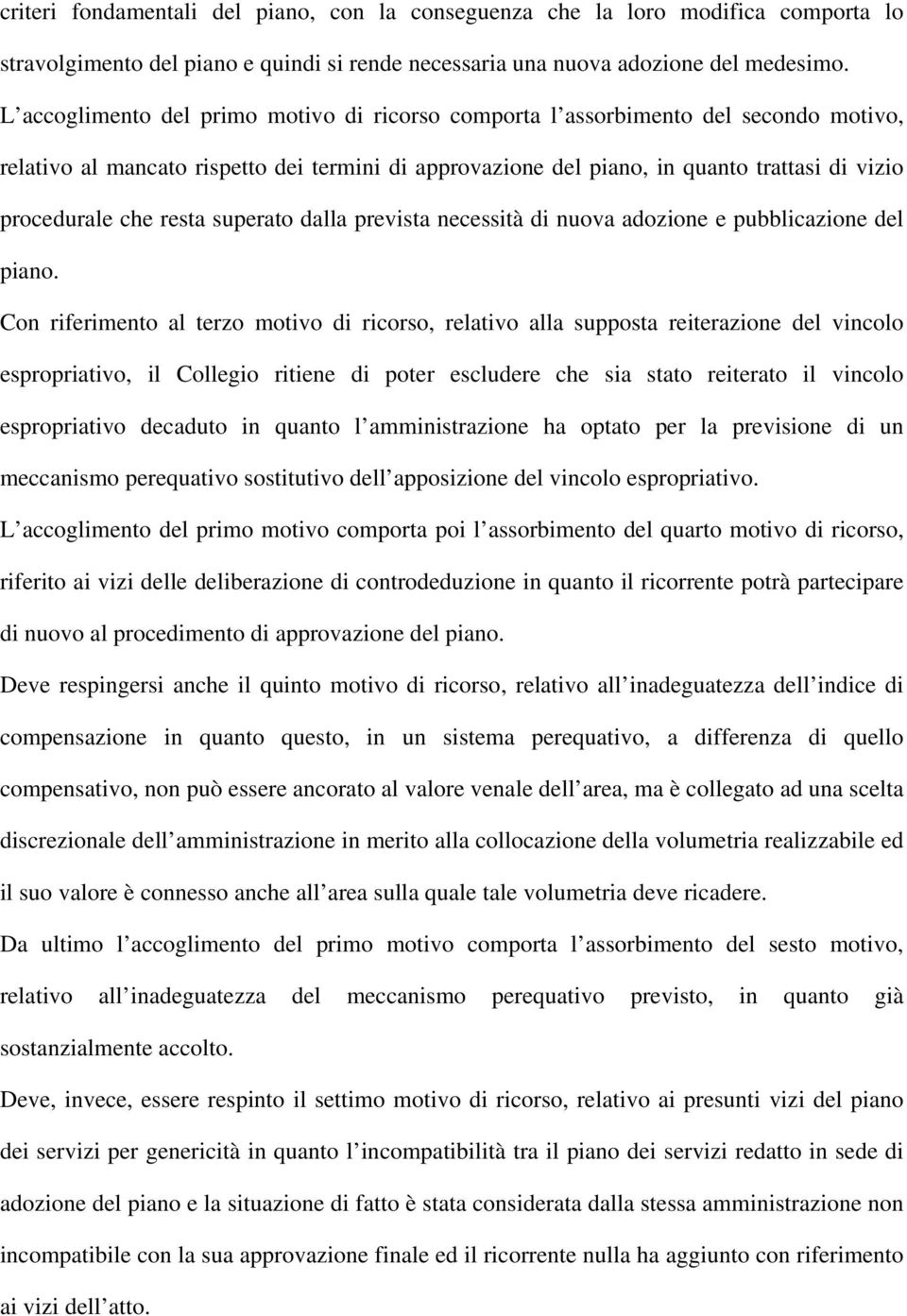 resta superato dalla prevista necessità di nuova adozione e pubblicazione del piano.