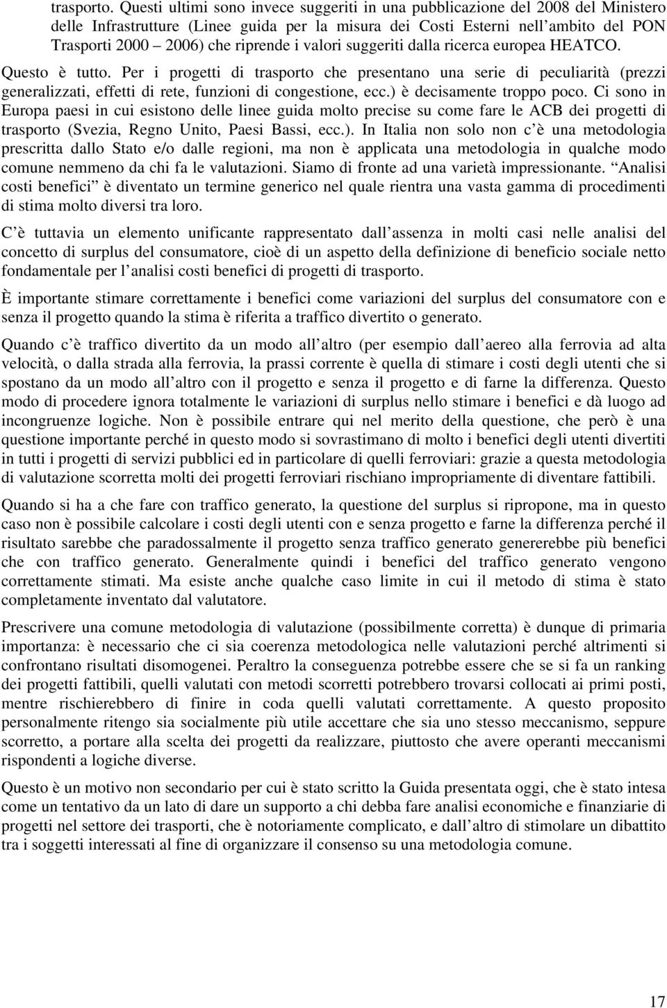 i valori suggeriti dalla ricerca europea HEATCO. Questo è tutto.