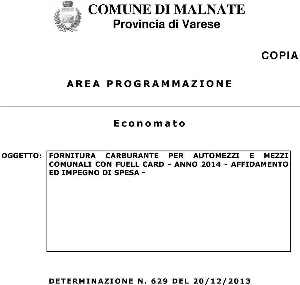 PER AUTOMEZZI E MEZZI COMUNALI CON FUELL CARD - ANNO 2014 -