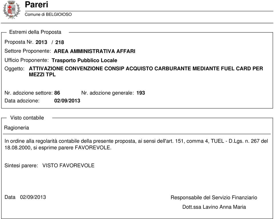 CARBURANTE MEDIANTE FUEL CARD PER MEZZI TPL Nr. adozione settore: 86 Nr.