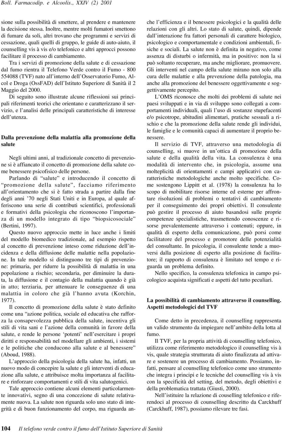 e altri approcci possono facilitare il processo di cambiamento.