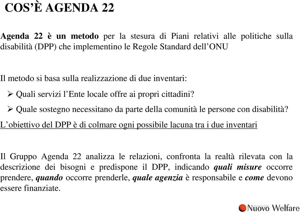 Quale sostegno necessitano da parte della comunità le persone con disabilità?