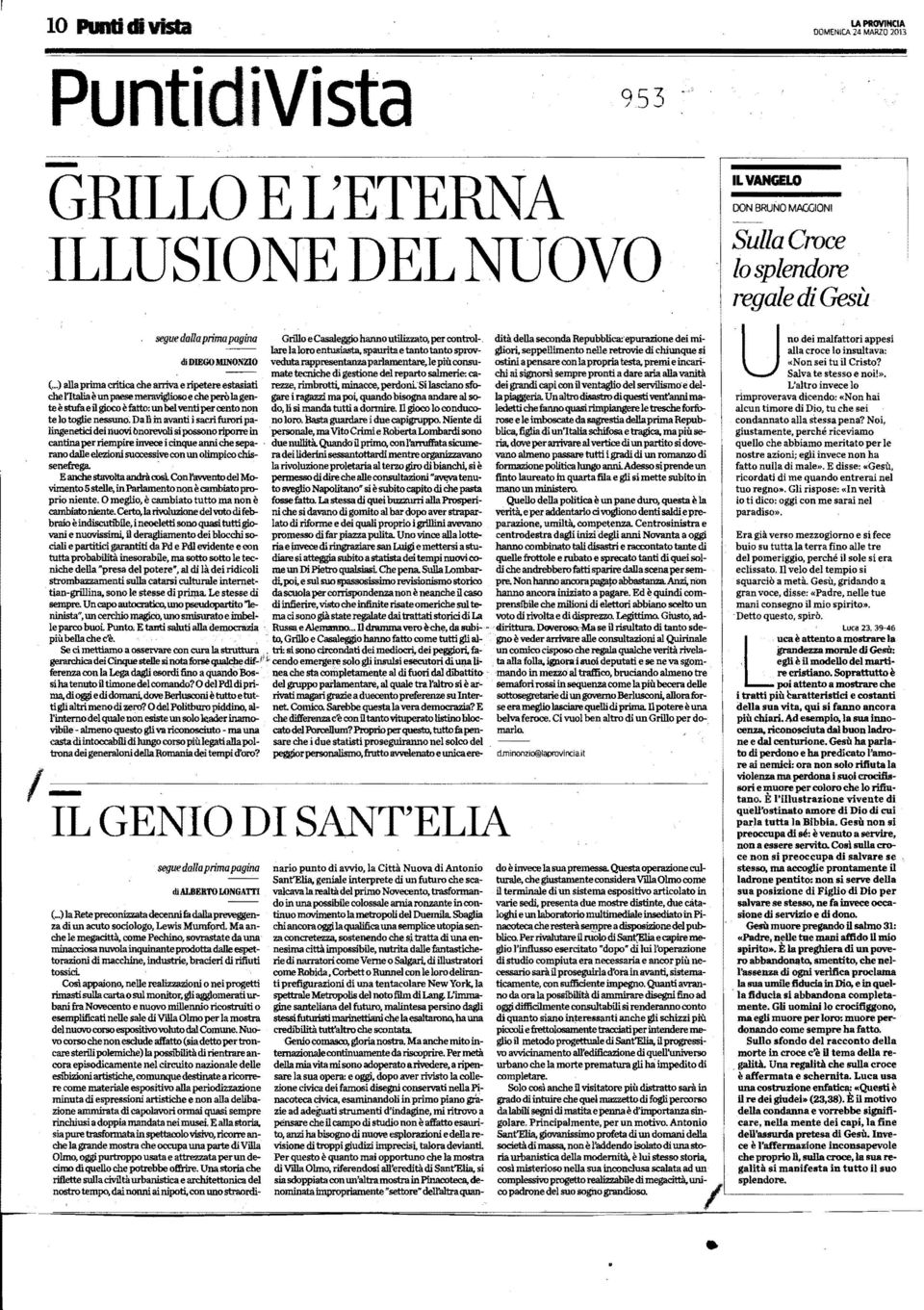 ..) alla prima critica che arriva e ripetere estasiati rezze, rimbrotti. minacce, perdoni Si lasciano sfocheittaliaèun paese!llei.'3.