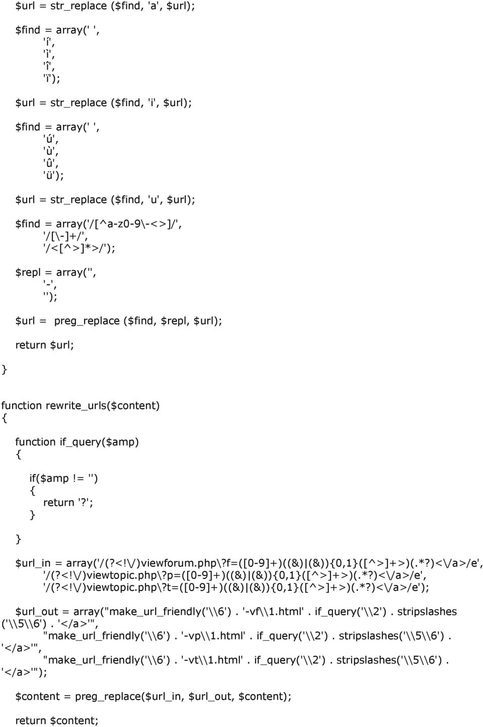 if_query($amp) { } if($amp!= '') { return '?'; } $url_in = array('/(?<!\/)viewforum.php\?f=([0-9]+)((&) (&)){0,1}([^>]+>)(.*?)<\/a>/e', '/(?<!\/)viewtopic.php\?p=([0-9]+)((&) (&)){0,1}([^>]+>)(.*?)<\/a>/e', '/(?<!\/)viewtopic.php\?t=([0-9]+)((&) (&)){0,1}([^>]+>)(.