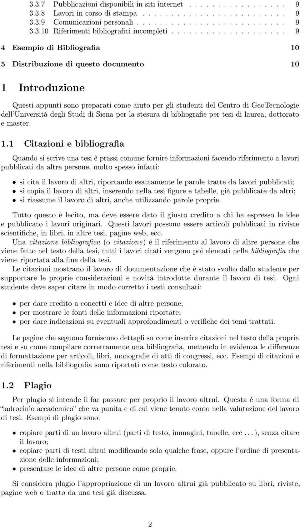 Università degli Studi di Siena per la stesura di bibliografie per tesi di laurea, dottorato e master. 1.
