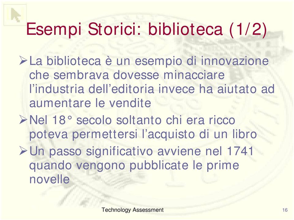 le vendite Nel 18 secolo soltanto chi era ricco poteva permettersi l acquisto di un