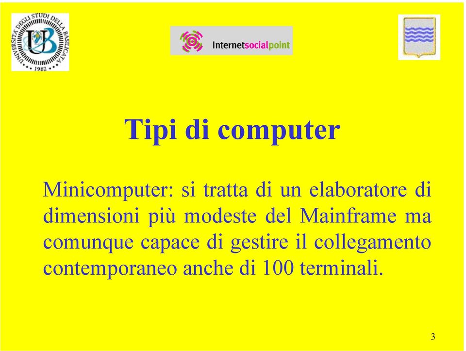 Mainframe ma comunque capace di gestire il