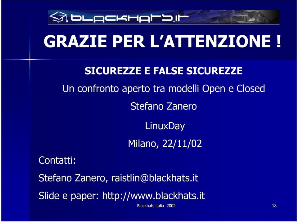 modelli Open e Closed Stefano Zanero LinuxDay Milano, 22/11/02