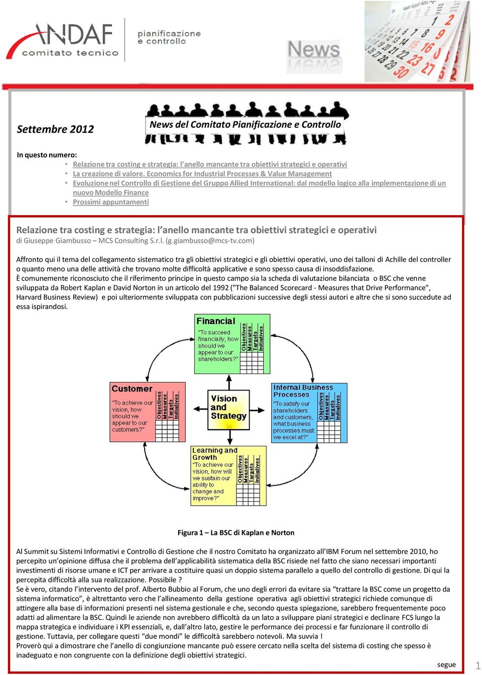 Prossimi appuntamenti Relazione tra costing e strategia: l anello mancante tra obiettivi strategici e operativi di Giuseppe Giambusso MCS Consulting S.r.l. (g.giambusso@mcs-tv.