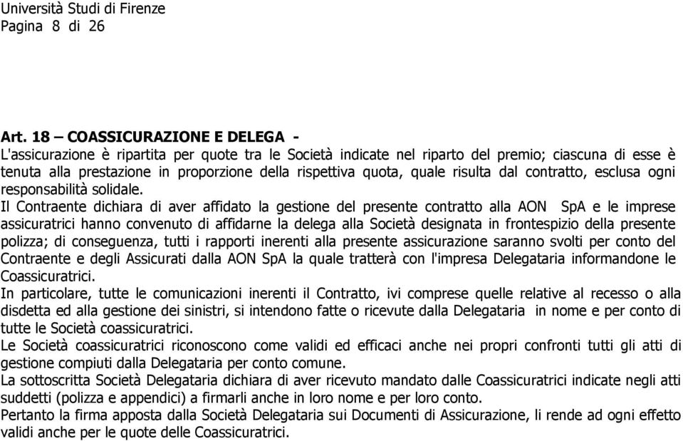 quale risulta dal contratto, esclusa ogni responsabilità solidale.