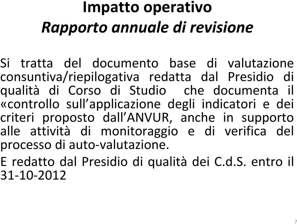 sull applicazione degli indicatori e dei criteri proposto dall ANVUR, anche in supporto alle attività di