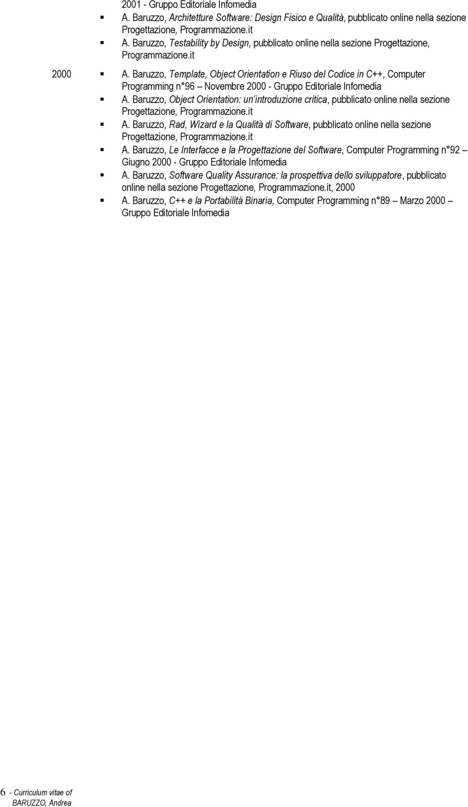 Baruzzo, Template, Object Orientation e Riuso del Codice in C++, Computer Programming n 96 Novembre 2000 - Gruppo Editoriale Infomedia A.