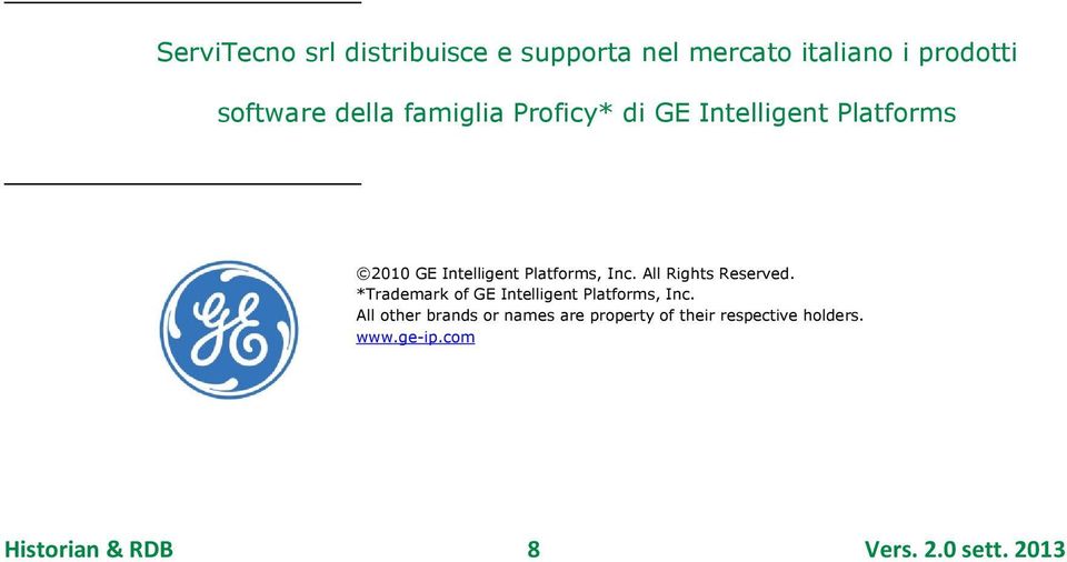 All Rights Reserved. *Trademark of GE Intelligent Platforms, Inc.