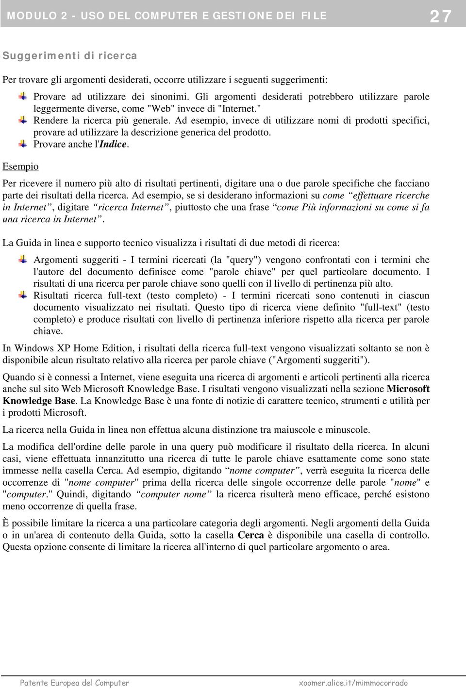 Ad esempio, invece di utilizzare nomi di prodotti specifici, provare ad utilizzare la descrizione generica del prodotto. Provare anche l'indice.