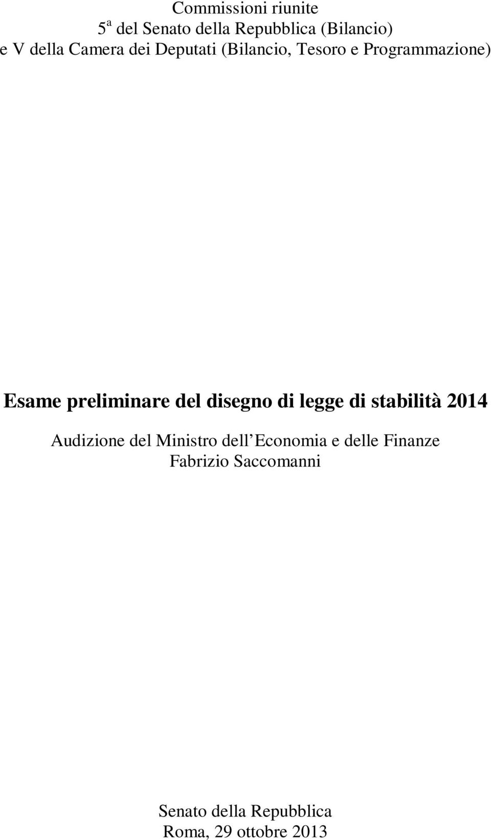 del disegno di legge di stabilità 2014 Audizione del Ministro dell Economia