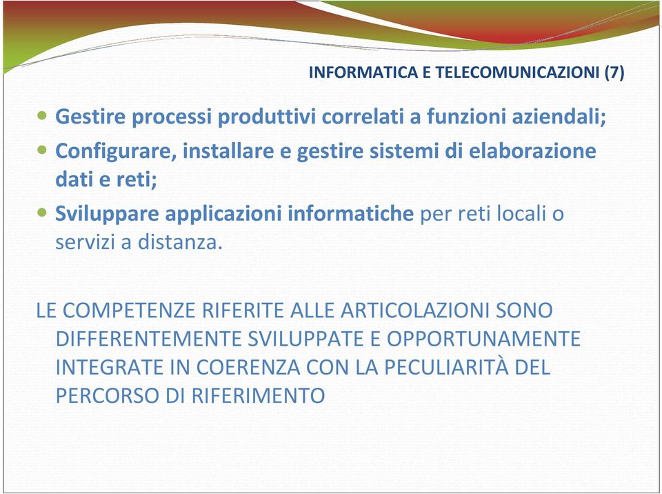 informatiche per reti locali o servizi a distanza.