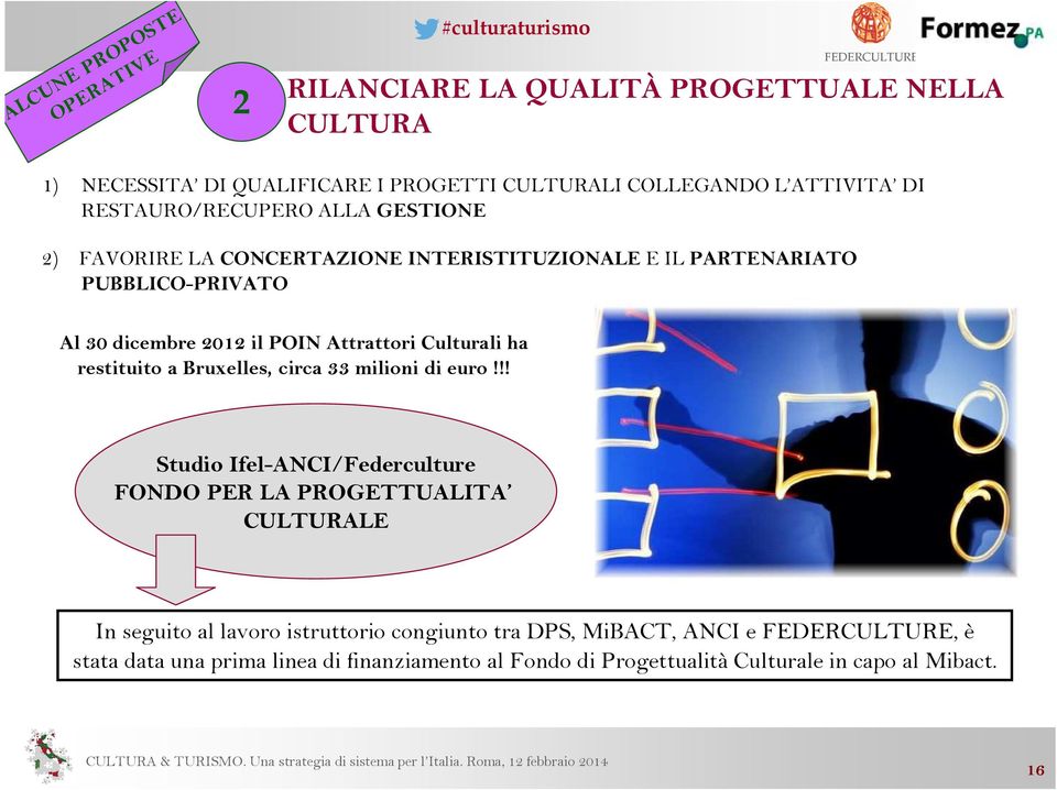 Attrattori Culturali ha restituito a Bruxelles, circa 33 milioni di euro!