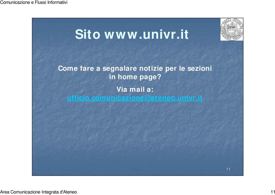 sezioni in home page? Via mail a: ufficio.