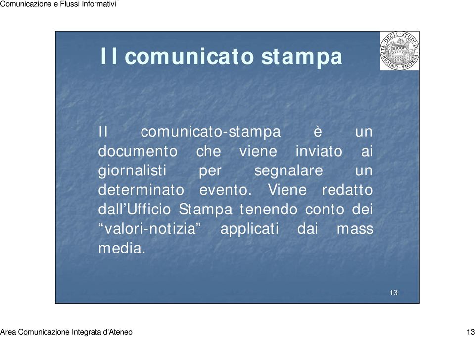 Viene redatto dall Ufficio Stampa tenendo conto dei