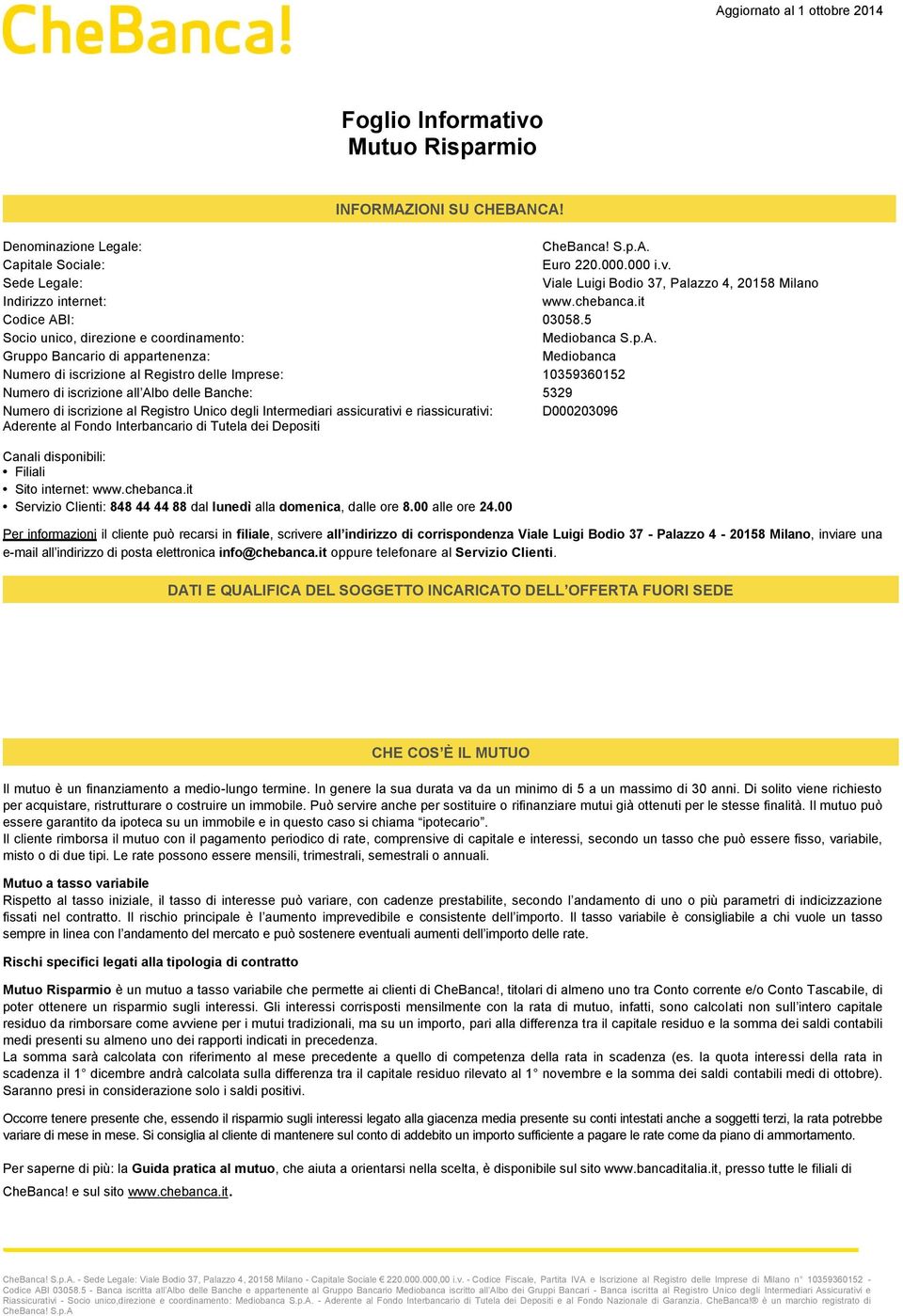 I: 03058.5 Socio unico, direzione e coordinamento: Mediobanca S.p.A.