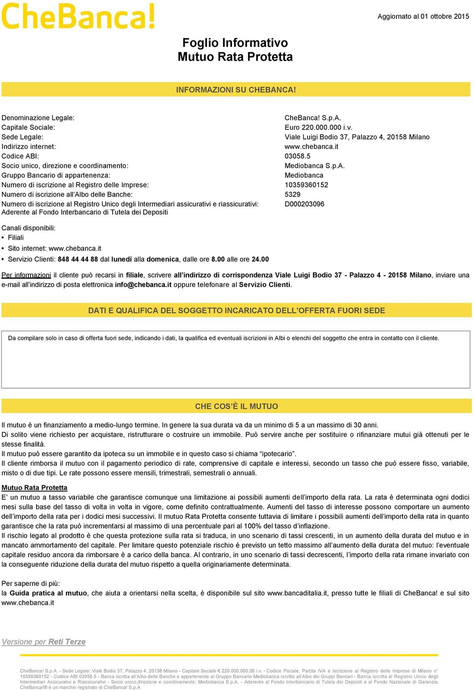 I: 03058.5 Socio unico, direzione e coordinamento: Mediobanca S.p.A.